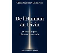De l'Humain au Divin: En passant par l'Homme Souverain