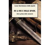 De li dei e delle spade. Vol. 1: Delle memorie