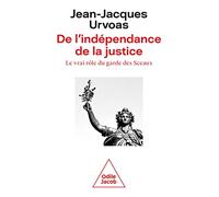 De l'indépendance de la justice: Le vrai rôle du garde des Sceaux