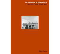 De l'Indochine au Pays de Vaud - Trajectoire d'une femme libre