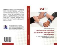De l'influence culturelle sur les outils de la gestion des hommes: Le cas du "FIHAVANANA" dans quelques entreprises de Madagascar