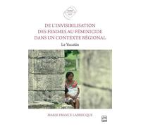 De l'invisibilisation des femmes au féminicide dans un contexte: Le Yucatán