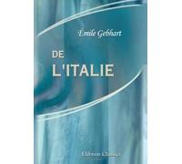 De l'Italie: Essais de critique et d'histoire