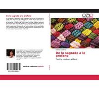 De lo sagrado a lo profano: Textil y moda en el Perú
