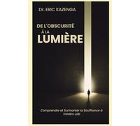 DE L'OBSCURITÉ À LA LUMIÈRE