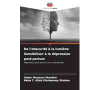 De l'obscurité à la lumière: Sensibiliser à la dépression post-partum: Dépression post-partum et connaissances