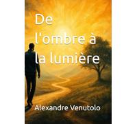 De l'ombre à la lumière