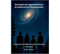 De l'ombre de l'appartenance à la lumière de la compréhension