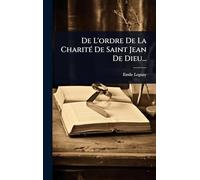 De L'ordre De La CharitÃ(c) De Saint Jean De Dieu...