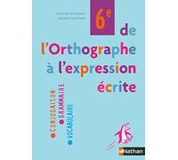 De l'orthographe à l'expression écrite 6e