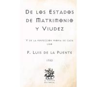 De los Estados de Matrimonio y Viudez: Y de la perfección propia de cada uno (Facsímil de 1752) (Clásicos Católicos de El Templario Editorial)
