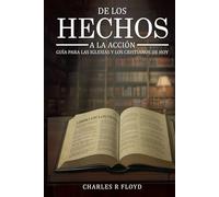 De los Hechos a la Acción: Guía para las Iglesias y Cristianos de Hoy