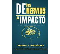 De los Nervios al Impacto: El viaje del comunicador que transforma