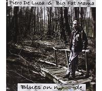 De Luca, Piero & Big Fat Mama - Blues On My Side