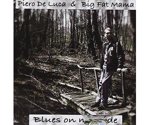 De Luca, Piero & Big Fat Mama - Blues On My Side