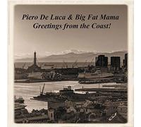 Piero De Luca & Big Fat Mama Greetings from the Coast (CD) Album