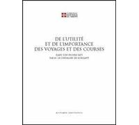 De l'utileté et del l'importance des voyages. Ediz. italiana e francese