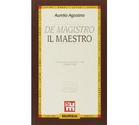 De Magistro Il Maestro: Introduzione, traduzione e note di Adele Canilli