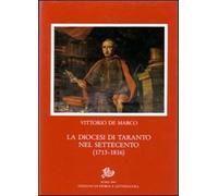 De Marco,Vittorio. - La Diocesi di Taranto nel Settecento 1713-1816.