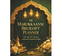 De Marokkaanse Bruiloft Planner: Marokkaanse Trouwplanner Complete Bruiloft Planner Boek met Checklist, Budget & Stappenplan voor een Traditionele Marokkaanse Bruiloft (Groene Editie)
