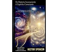 DE MATERIA INCONSCIENTE A ESPÍRITU CONSCIENTE: Comer la Manzana a Propósito: Una Guía para la Evolución Consciente