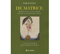 De matrice. Trattato sulle cause e origini di tutte le malattie d