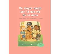 De mayor puedo ser lo que me dé la gana: Profesiones para colorear de 3 a 7 años