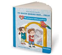 De mayor quiero ser... feliz: Autoestima (Mis primeros hábitos positivos. Libro de cartón)