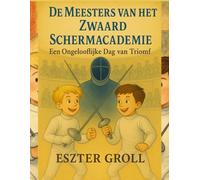 De Meesters van het Zwaard Schermacademie: Een Ongelooflijke Dag van Triomf
