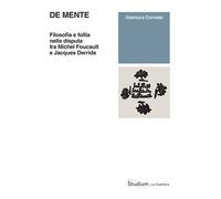 De mente. Filosofia e follia nella disputa tra Michel Foucault e Jacques D...