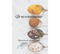 De mi corazón al tuyo: Recetas de amor, memoria y magia