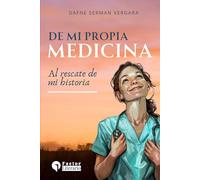 De mi propia Medicina: Al rescate de mi historia