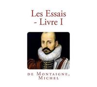 de Montaigne Michel Les Essais - Livre I (Tascabile)