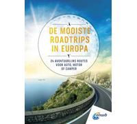 De mooiste roadtrips in Europa: 24 avontuurlijke routes voor auto, motor of camper