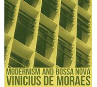 De Moraes, Vinicius - Modernism And Bossa Nova