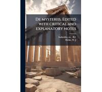 De mysteriis. Edited with critical and explanatory notes