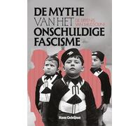 De mythe van het onschuldig fascisme: De erfenis van Mussolini