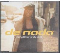 De Nada - Bring It On To My Love