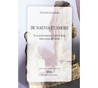 De Naevia et amore. Nevia polisemantica e il mito di Bruto nella cerchia del Polifilo: Biblioteca di Cultura 746