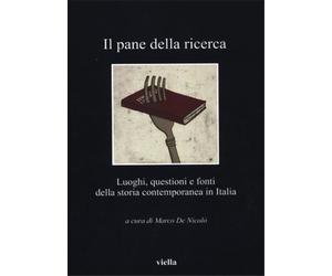 De Nicolò,Marco (a c - Il pane della ricerca. Luoghi, questioni e fonti della st