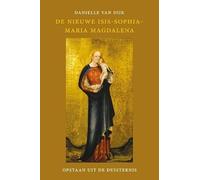 De nieuwe Isis-Sophia-Maria Magdalena: Opstaan uit de duisternis