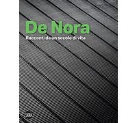 De Nora. Racconti da un secolo di vita - [Skira]