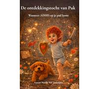 De ontdekkingstocht van Puk: Wanneer ADHD op je pad komt