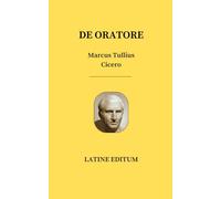 DE ORATORE - Marcus Tullius Cicero - latin edition