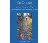 De Oviedo a O Cádavo: Ocho etapas del Camino Primitivo de Santiago
