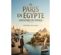 De paris en egypte souvenirs de voyage: Les souvenirs de voyage d un e