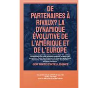 De partenaires à rivaux?: La dynamique évolutive de l'Amérique et de l'Europe