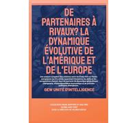 De partenaires à rivaux?: La dynamique évolutive de l'Amérique et de l'Europe