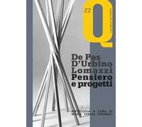 De Pas D'Urbino Lomazzi. Pensiero e progetti