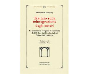 De Pasqually,Martine - Trattato sulla reintegrazione degli esseri. Le concezioni